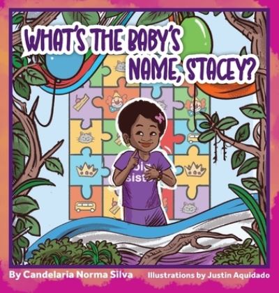 Cover for Candelaria Norma Silva · What's the Baby's Name, Stacey? (Book) (2022)