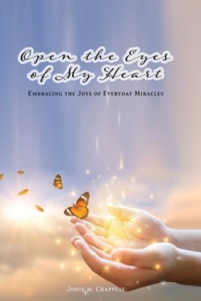 Cover for Jodie M Chappuis · Open the Eyes of My Heart (Paperback Book) (2021)