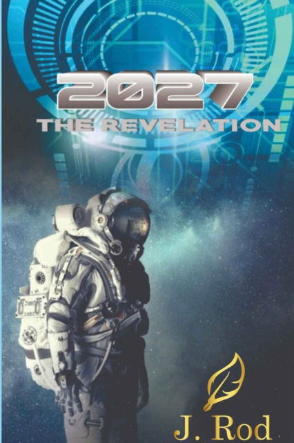 Cover for J Rod · 2027, The revelation (Paperback Book) (2021)