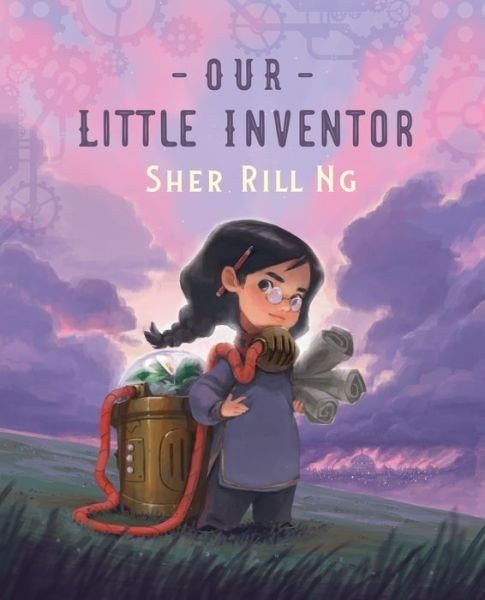 Cover for Sher Rill Ng · Our Little Inventor (Buch) (2020)