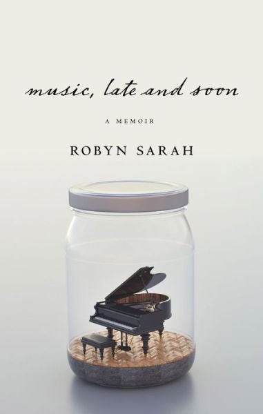 Cover for Robyn Sarah · Music, Late and Soon (Paperback Book) (2021)