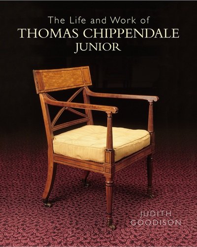 Cover for Judith Goodison · The Life and Work of Thomas Chippendale Junior (Hardcover Book) (2017)