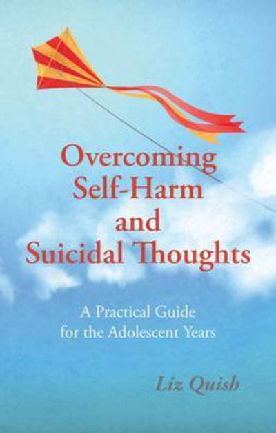 Cover for Liz Quish · Overcoming Self-Harm and Suicidal Thoughts (Paperback Bog) (2015)