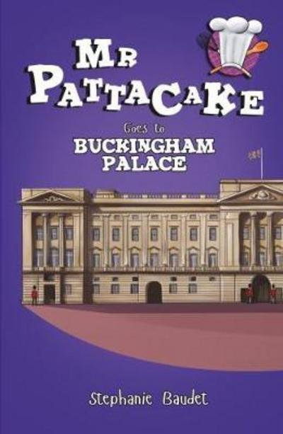 Cover for Stephanie Baudet · Mr Pattacake Goes to Buckingham Palace - Mr Pattacake (Paperback Book) (2017)