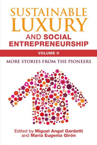 Cover for Miguel Angel Gardetti · Sustainable Luxury and Social Entrepreneurship Volume II: More Stories from the Pioneers (Paperback Book) (2016)