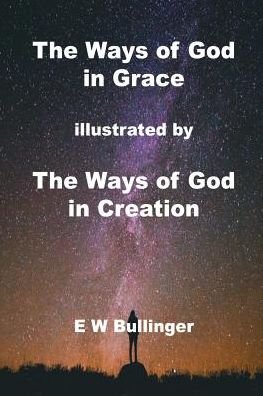 Cover for E W Bullinger · The Ways of God in Grace (Paperback Book) (2019)