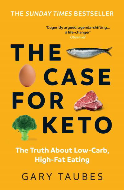 Cover for Gary Taubes · The Case for Keto: The Truth About Low-Carb, High-Fat Eating (Paperback Bog) (2022)