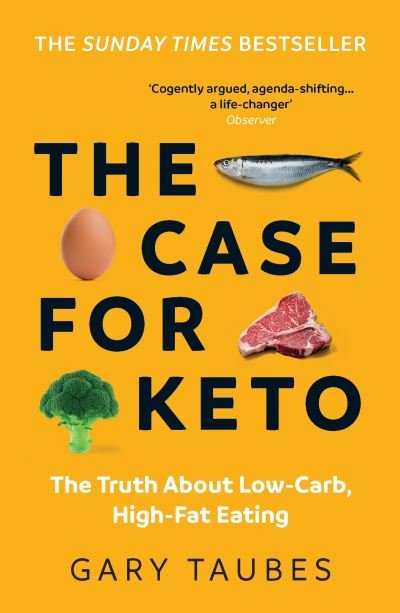 Cover for Gary Taubes · The Case for Keto: The Truth About Low-Carb, High-Fat Eating (Paperback Book) (2022)