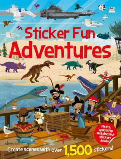 Sticker Fun Adventures - Sue Mayes - Książki - Top That! Publishing Ltd - 9781784453565 - 23 grudnia 2014