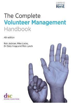 The Complete Volunteer Management Handbook - Rob Jackson - Books - Directory of Social Change - 9781784820565 - October 7, 2019