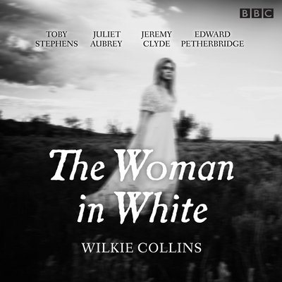 Cover for Wilkie Collins · The Woman in White: BBC Radio 4 full-cast dramatisation (Lydbog (CD)) [Unabridged edition] (2015)