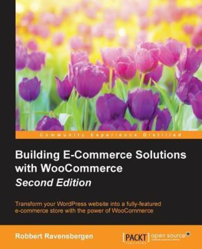 Building E-Commerce Solutions with WooCommerce - - Robbert Ravensbergen - Books - Packt Publishing Limited - 9781785881565 - December 28, 2015