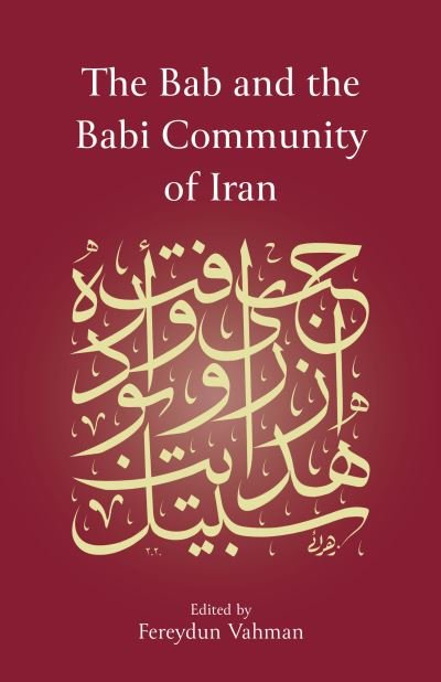 Cover for Fereydun Vahman · The Bab and the Babi Community of Iran (Innbunden bok) (2020)