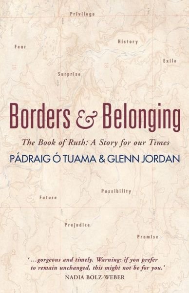 Borders and Belonging: The Book of Ruth - Padraig O Tuama - Books - Canterbury Press Norwich - 9781786222565 - January 20, 2021