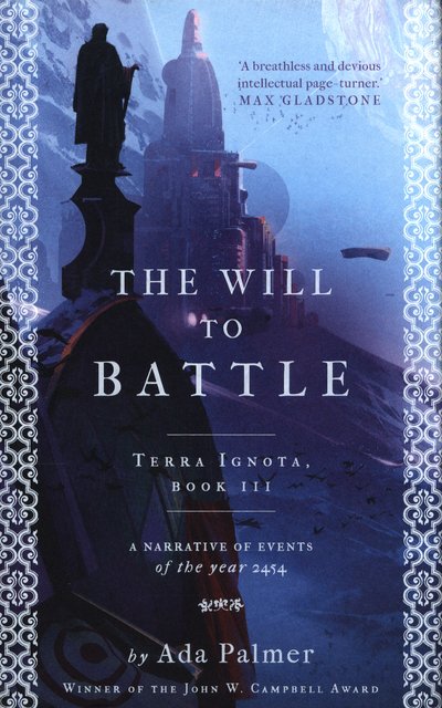 The Will to Battle - Terra Ignota - Ada Palmer - Kirjat - Bloomsbury Publishing PLC - 9781786699565 - tiistai 19. joulukuuta 2017