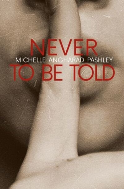 Cover for Michelle Angharad Pashley · Never to Be Told (Paperback Book) (2019)