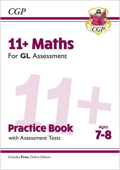 Cover for CGP Books · 11+ GL Maths Practice Book &amp; Assessment Tests - Ages 7-8 (with Online Edition) - CGP 11+ Ages 7-8 (Paperback Book) [With Online edition] (2022)