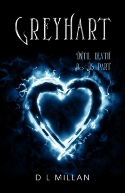 Cover for D L Millan · Greyhart: Until Death Do Us Part (Paperback Book) (2019)