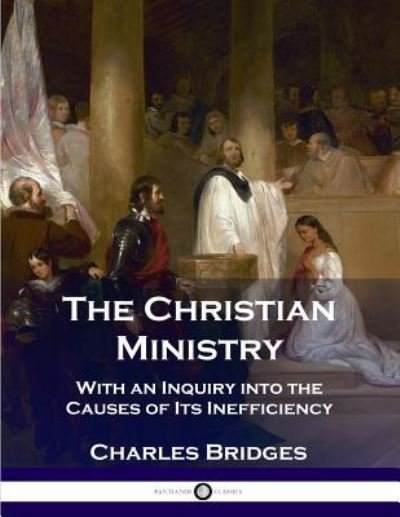 Cover for Charles Bridges · The Christian Ministry (Paperback Book) (1901)
