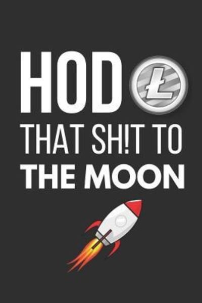 Cover for Blank Publishers · Hodl That Sh!t to the Moon (Pocketbok) (2019)