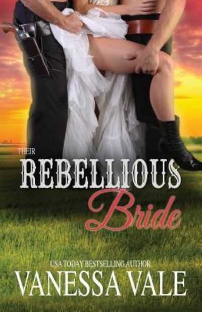 Cover for Vanessa Vale · Their Rebellious Bride (Book) (2019)