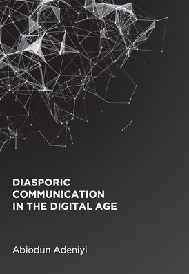 Cover for Abiodun Adeniyi · Diasporic Communication in the Digital Age (Hardcover Book) (2021)