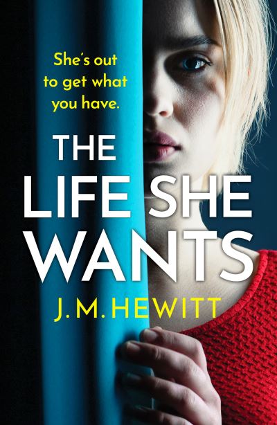 Cover for J.M. Hewitt · The Life She Wants: A totally unputdownable psychological thriller (Paperback Book) (2021)