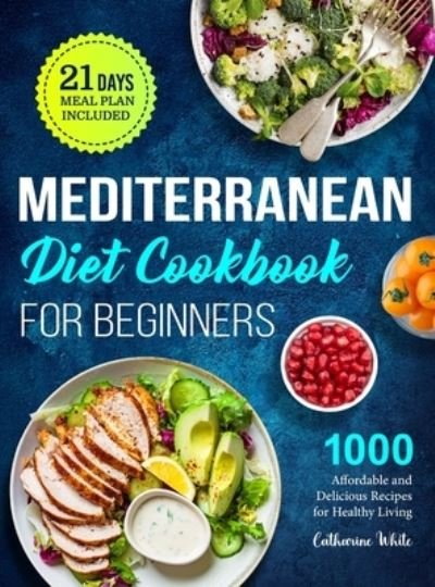 Cover for Catharine White · Mediterranean Diet Cookbook for Beginners (Book) (2022)