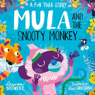 Cover for Lauren Hoffmeier · Mula and the Snooty Monkey: A Fun Yoga Story (Paperback) - Mula and Friends (Paperback) (Paperback Book) (2023)