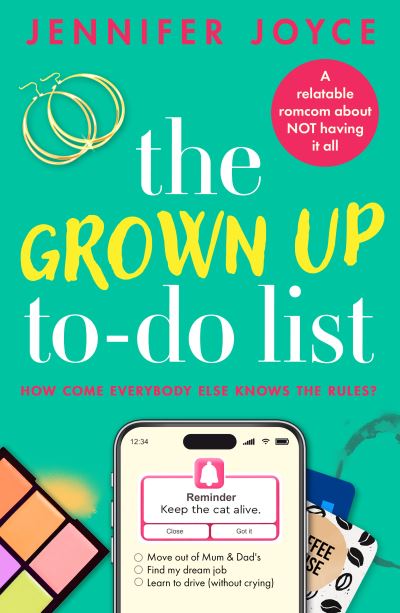 Cover for Jennifer Joyce · The Grown Up To-Do List: A relatable, laugh-out-loud romcom (Paperback Book) (2024)