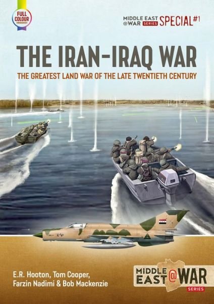 Cover for Tom Cooper · The Iran-Iraq War: The Greatest Land War of the Late Twentieth Century - Middle East@War Series Special (Paperback Bog) (2022)