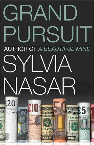 Cover for Sylvia Nasar · Grand Pursuit: The Story of the People Who Made Modern Economics (Paperback Book) (2012)