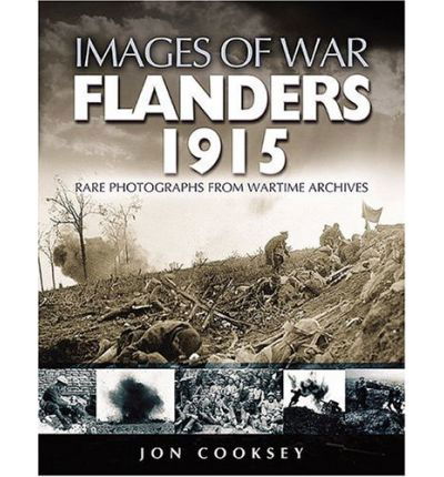 Flanders 1915 - Jon Cooksey - Books - Pen & Sword Books Ltd - 9781844153565 - July 26, 2005