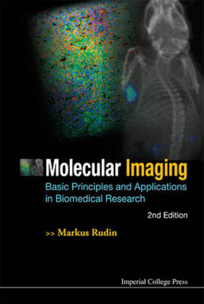 Molecular Imaging: Basic Principles and Applications in Biomedical Research - Markus Rudin - Książki - Imperial College Press - 9781848168565 - 28 sierpnia 2013