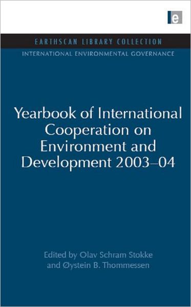 Cover for Olav Schram Stokke · Yearbook of International Cooperation on Environment and Development 2003-04 - International Environmental Governance Set (Inbunden Bok) (2009)