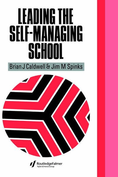 Cover for Caldwell, Brian J. (Educational Transformations, Brighton; University of Melbourne, Australia) · Leading the Self-Managing School (Hardcover bog) (1992)