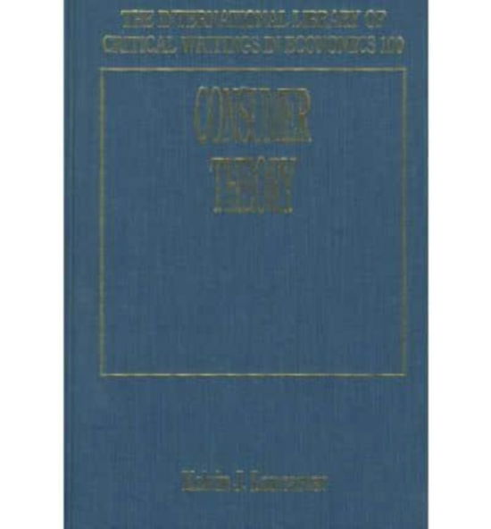 Cover for Kelvin J. Lancaster · Consumer Theory - The International Library of Critical Writings in Economics series (Hardcover bog) (1998)