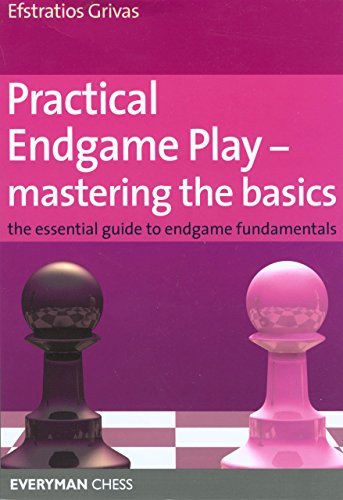 Cover for Efstratios Grivas · Practical Endgame Play - Mastering Basics: The Essential Guide to Endgame Fundamentals (Paperback Book) [1st edition] (2008)