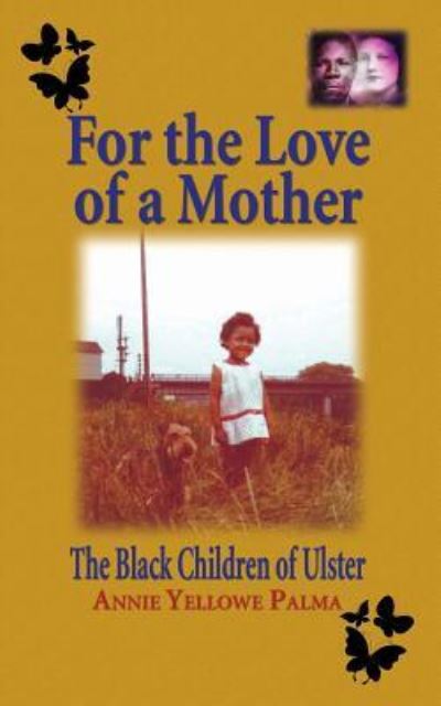 Cover for Annie Yellowe Palma · For the love of a mother (Paperback Book) (2017)