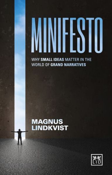 Cover for Magnus Lindkvist · Minifesto: Why Small Ideas Matter in the World of Grand Narratives (Paperback Book) (2016)