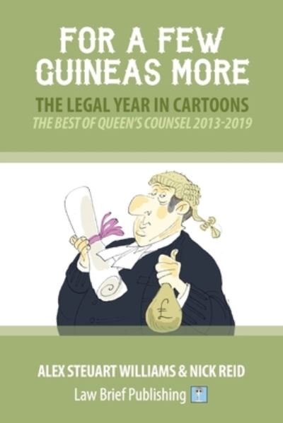 For a Few Guineas More - The Legal Year in Cartoons - Alex Steuart Williams - Books - Law Brief Publishing Ltd - 9781912687565 - November 13, 2019