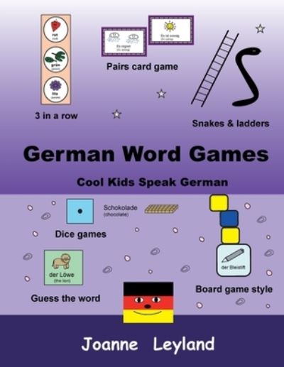 German Word Games: Cool Kids Speak German - Joanne Leyland - Kirjat - Cool Kids Group - 9781914159565 - perjantai 16. huhtikuuta 2021