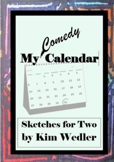 Cover for Kim Wedler · My Comedy Calendar (Book) (2023)