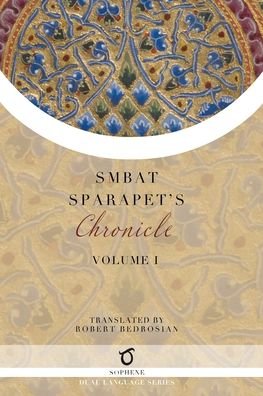 Smbat Sparapet's Chronicle - Smbat Sparapet - Books - Sophene Pty Ltd - 9781925937565 - October 26, 2021