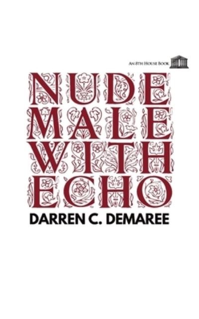 Cover for Darren C Demaree · Nude Male with Echo (Paperback Bog) (2019)