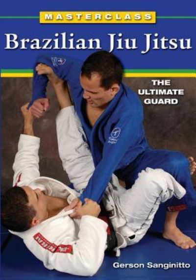 Cover for Gerson Sanginitto · Masterclass Brazilian Jiu Jitsu (Paperback Book) (2006)