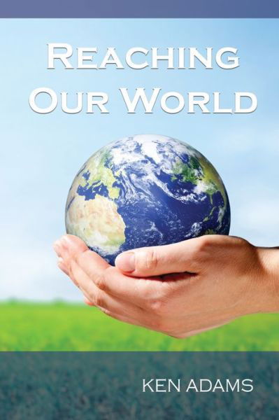 Cover for Ken Adams · Reaching Our World (Paperback Book) (2017)