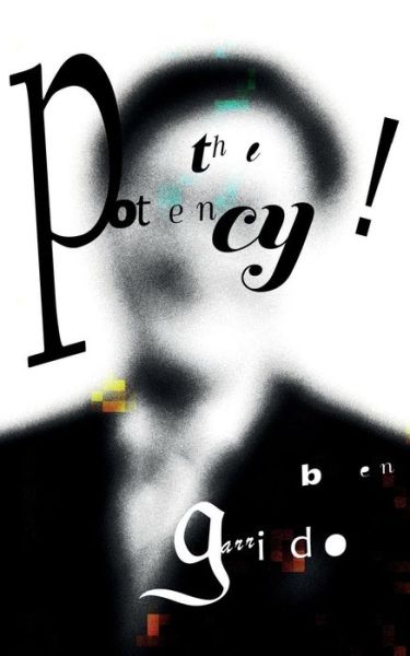 The Potency! - Ben Garrido - Books - Lucky Bat Books - 9781943588565 - October 19, 2017