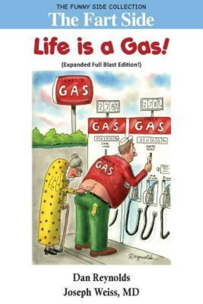 Cover for MD Joseph Weiss · The Fart Side : Life is A Gas! Expanded Full Blast Edition : The Funny Side Collection (Paperback Book) (2017)