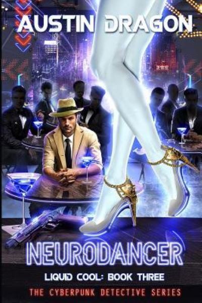 Cover for Austin Dragon · NeuroDancer (Liquid Cool, Book 3) (Paperback Book) (2018)